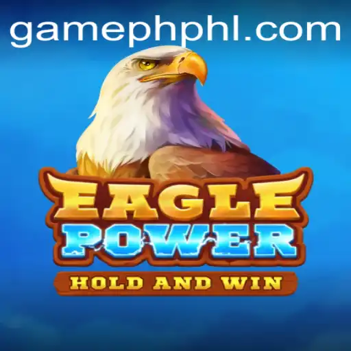 Discover the Thrills of EaglePower: The Game Revolutionizing Gameph